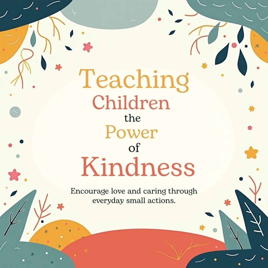 Teaching Children the Power of Kindness